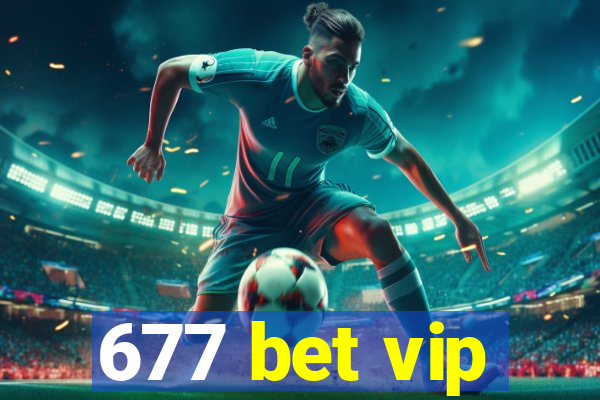 677 bet vip